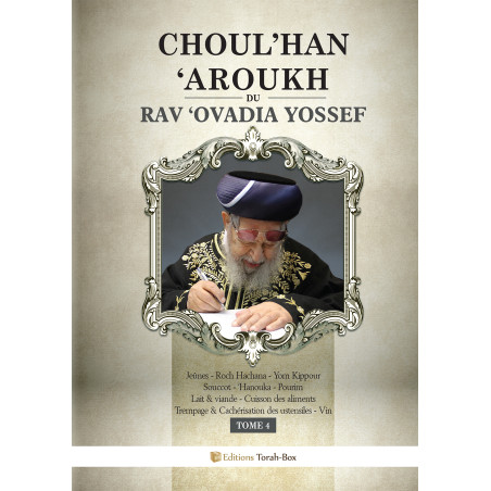 Choul'han 'Aroukh du Rav 'Ovadia Yossef (tome 4)