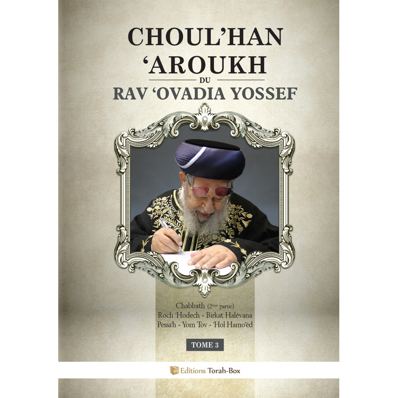 Choul'han 'Aroukh du Rav 'Ovadia Yossef (tome 3)