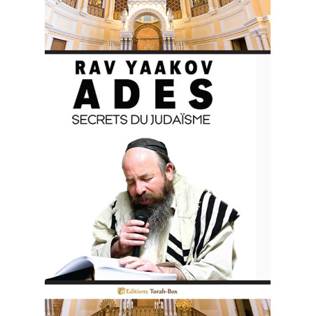 Rav Yaakov Adès : Secrets du Judaisme