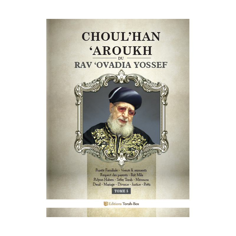 Choul'han 'Aroukh du Rav 'Ovadia Yossef (tome 5)